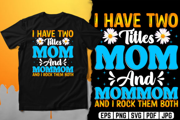 I Have Two Titles Mom and Mom-mom