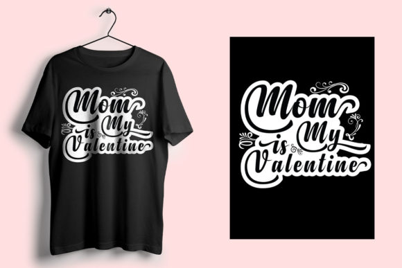 Mom is My Valentine: A Unique Design for Creative and Commercial Use