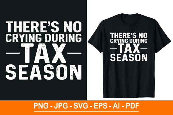 There’s No Crying During Tax Season T-Shirt Design