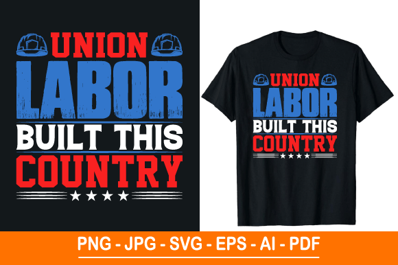 Union Labor Built This Country T-Shirt: A Symbol of Pride and Purpose